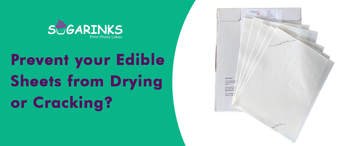 How to Prevent Edible Sheets from Drying or Cracking?
