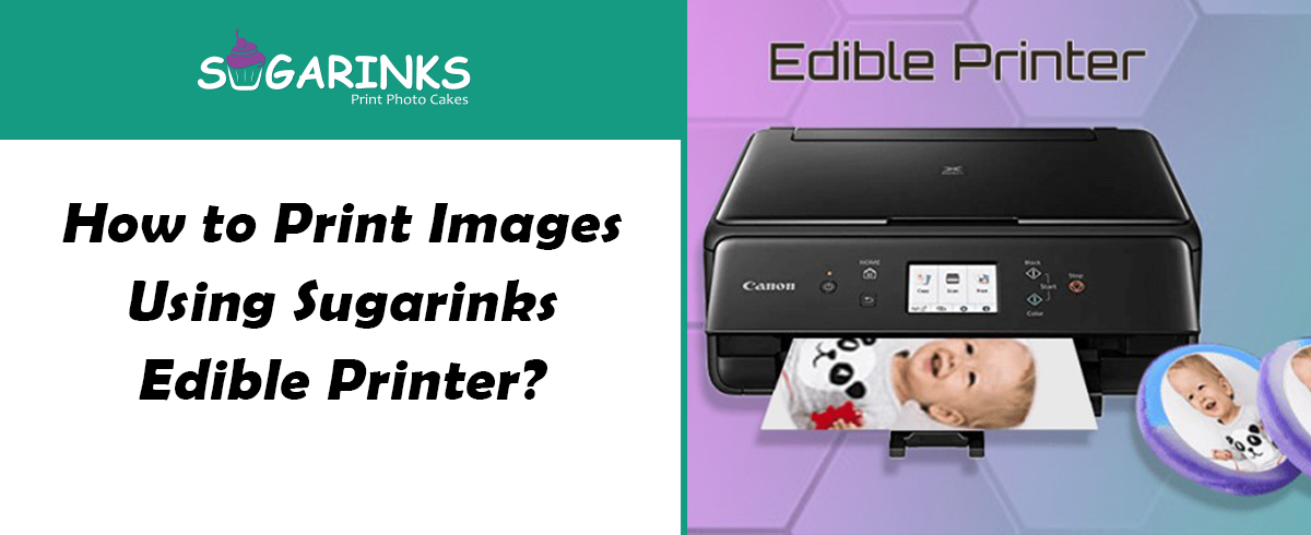 How to Print Images Using Sugarinks Edible Printer?